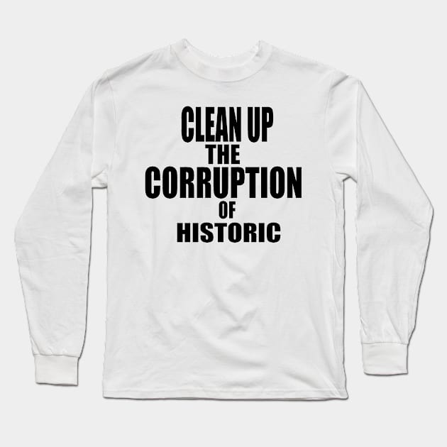 Clean up the corruption of historic Long Sleeve T-Shirt by SILVER01